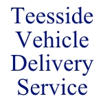 Teesside Vehicle Delivery Service