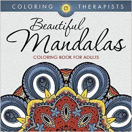 Beautiful Mandalas Coloring Book For Adults (Mandala Coloring and Art Book Series)